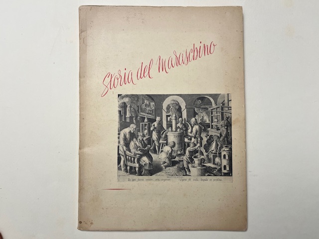 Privilegiata Fabbrica Maraschino Excelsior Girolamo Luxardo. Storia del Maraschino